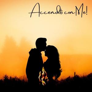 Accenditi con me