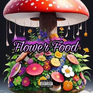 Flower Food (Explicit)