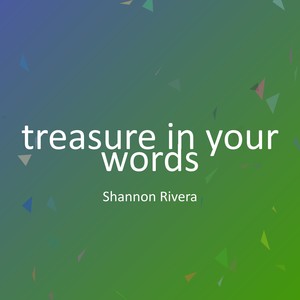 treasure in your words