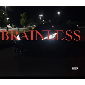 Brainless (Explicit)