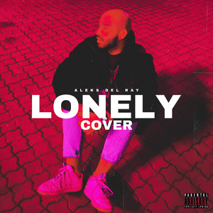 Lonely (Cover) [Explicit]