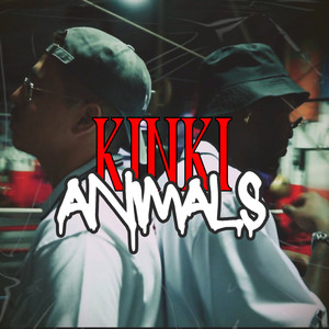 Kinki Animals (Explicit)