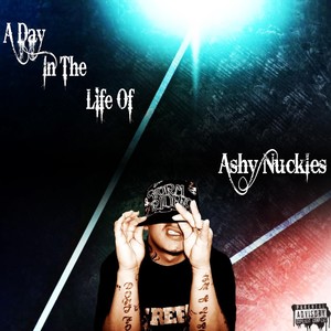 A Day in the Life of Ashy Nuckles (Explicit)