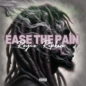 Ease the Pain (Explicit)