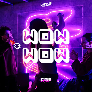 #Wow Wow (Remix)