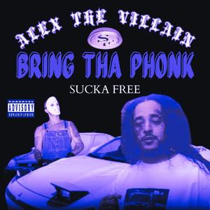 BRING THA PHONK: SUCKA FREE | CHOPPED AND SCREWED (Explicit)