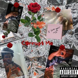 Corrupt Me (feat. Tjjay5) (Explicit)