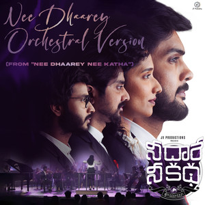 Nee Dhaarey Orchestral Version (From "Nee Dhaarey Nee Katha")