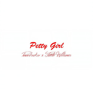 Petty Girl (feat. Faith Williams) (Explicit)