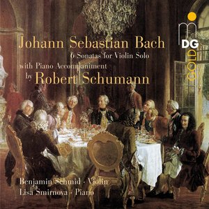 Bach & Schumann: Violin Solo Sonatas [Arranged for Violin and Piano]