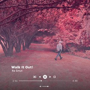 Walk It Out! (Explicit)