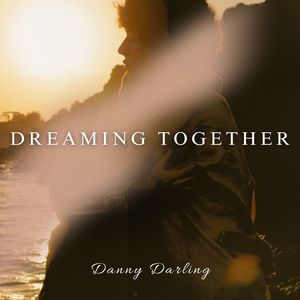 Dreaming Together (Moments I Keep in the Dusk)