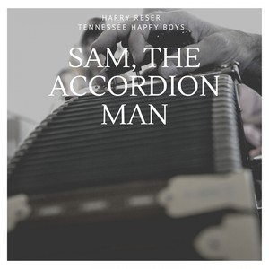 Sam, The Accordion Man