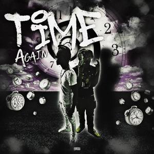 Time Again (feat. li1maine) [Explicit]