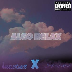 Algo Relax (feat. Ángeles Chriss) [Explicit]