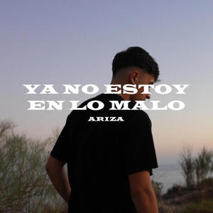 YA NO ESTOY EN LO MALO (Explicit)