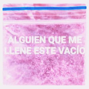 AlguienKeMeLleneEsteVacío (Explicit)