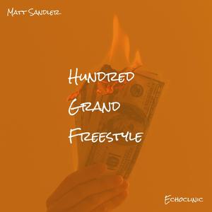 Hundred Grand Freestyle (feat. Echo Clinic)