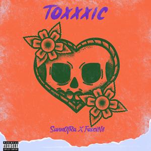 ToXXXic (feat. FasciN8) (Explicit)