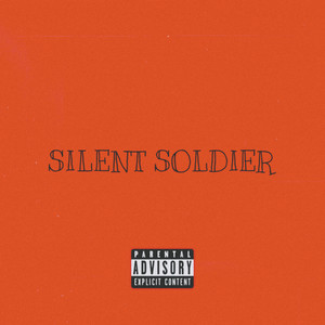 Silent Soldier (Explicit)