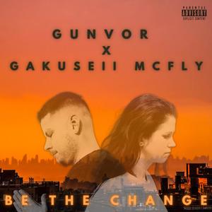 Be the Change(feat. GUNVOR) (Swiss version)