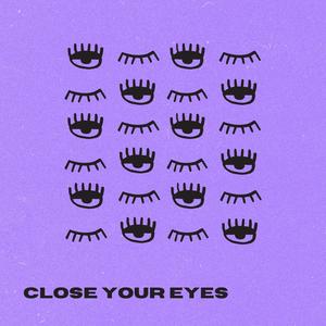 Close Your Eyes