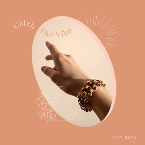 Catch The Vibe (Explicit)