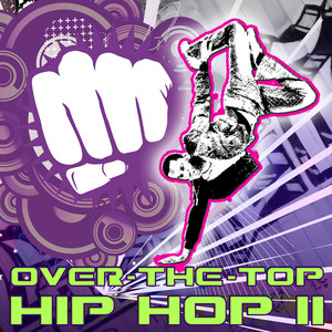 Over the Top Hip Hop, Vol. 2