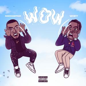 WOW WOW(feat. Micha Star) (Explicit)