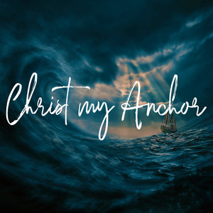 Christ My Anchor