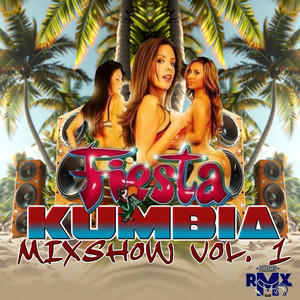 Fiesta Kumbia Mixshow, Vol. 1. (Explicit)