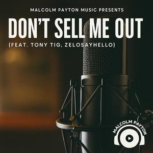 Don't Sell Me Out (feat. Tony Tig & Zelosayhello)