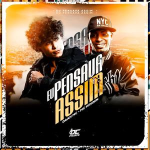 EU PENSAVA ASSIM (Explicit)