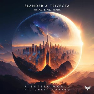 A Better World (KILIAM & NSJ Remix)