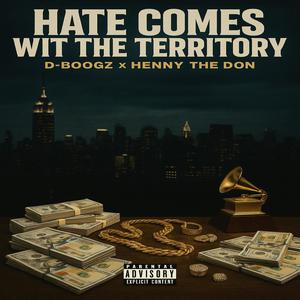 Hate Comes Wit The Territory (feat. Henny the Don) (Explicit)