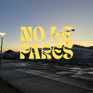 no le pares (Explicit)