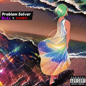 Problem Solver (feat. SandZ) [Explicit]