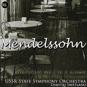 Mendelssohn: Symphony No. 4 in A major, Op. 90 (The Italian)