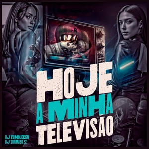 HOJE A MINHA TELEVISÃO (Explicit)