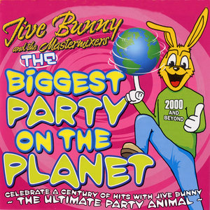 Jive Bunny And The Mastermixers The Biggest Party On The Planet