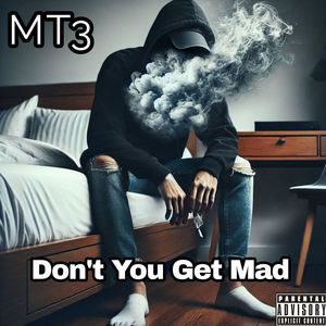 Don't You Get Mad (Explicit)