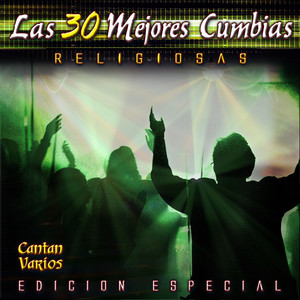 Las 30 Mejores Cumbias Religiosas