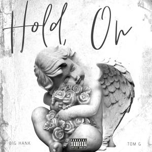 Hold On (feat. Tom. G) [Explicit]