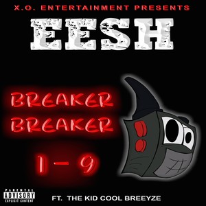Breaker Breaker 1 - 9 (feat. THE KID COOL BREEYZE) [Explicit]