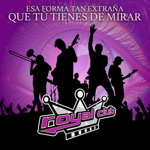 Esa Forma Tan Extraña Que Tu Tienes De Mirar