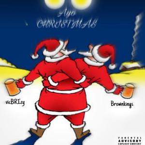 Ayo Christmas (feat. Brownkings) [Explicit]