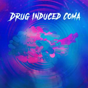 Drug Induced Coma (Explicit)