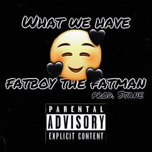 What We Have (Explicit)