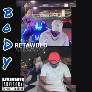 BODY RETAWDED (feat. John Brodie) [Explicit]