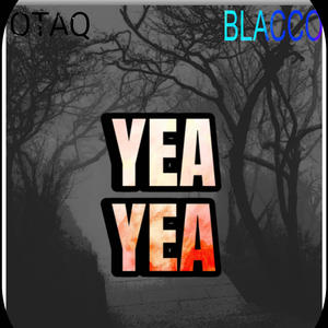 Yea, Yea (feat. Ty Blacco) (Explicit)